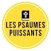 Les Psaumes Puissants