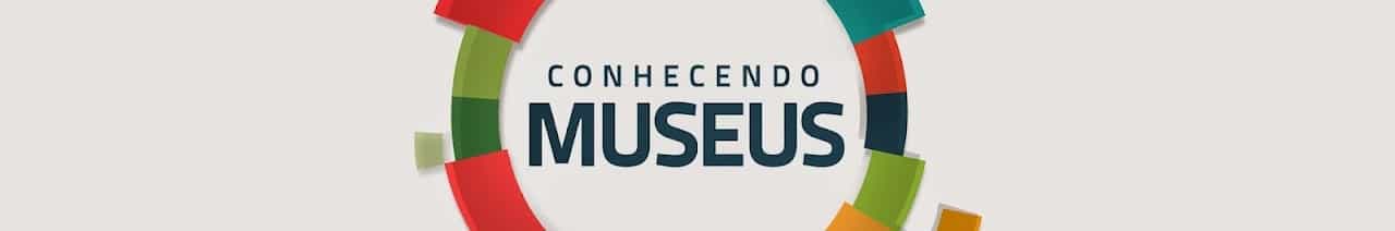 Conhecendo Museus 