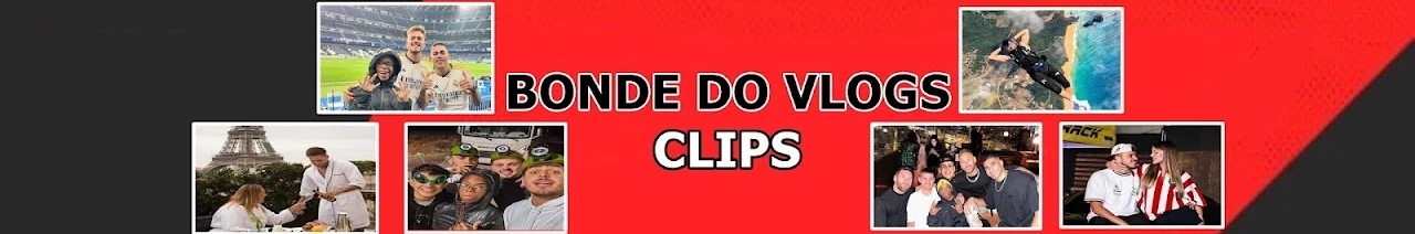 BONDE DO VLOGS CLIPS