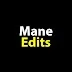 Mane Edits