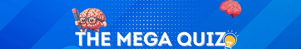 The Mega Quiz