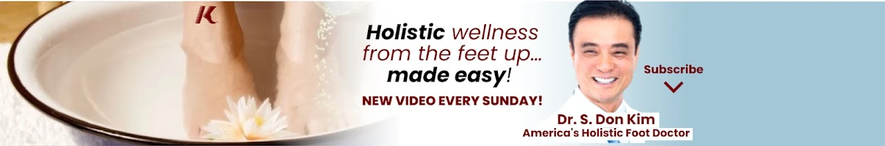 Dr. Kim, America's Holistic Foot Doctor