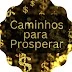 Caminhos para Prosperar - Riqueza e Abundância