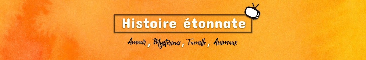  Histoire étonnante 