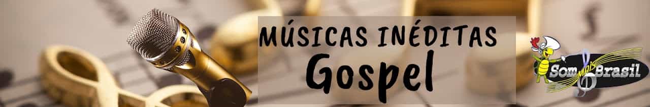 Músicas Inéditas Gospel