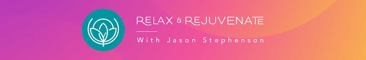 Relax & Rejuvenate with Jason Stephenson