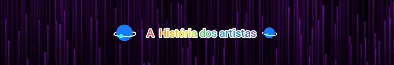 A HISTORIA DOS ARTISTAS