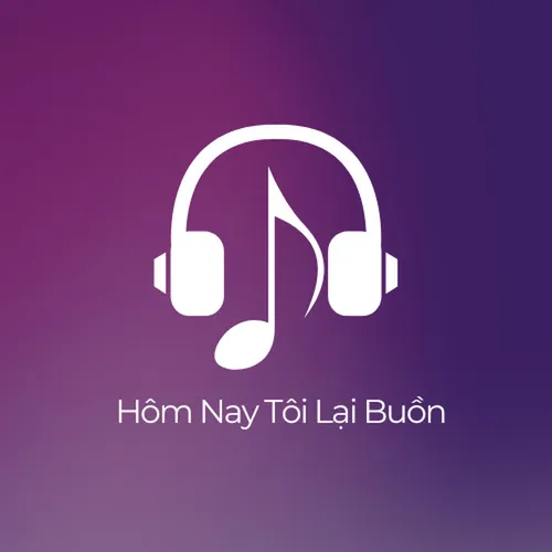 Hôm Nay Tôi Lại Buồn