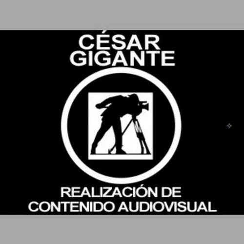 CÉSAR GIGANTE - Realización de Audiovisuales