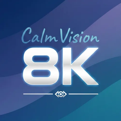 CalmVision 8K