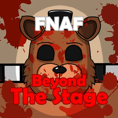 FNAF: Beyond The Stage