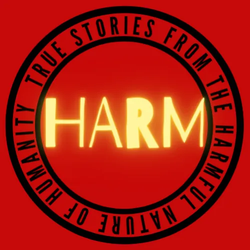 Harm - True Crime Documentaries