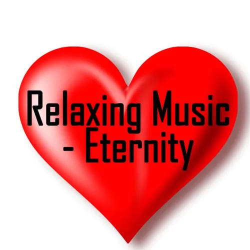 Relaxing Music - Eternity