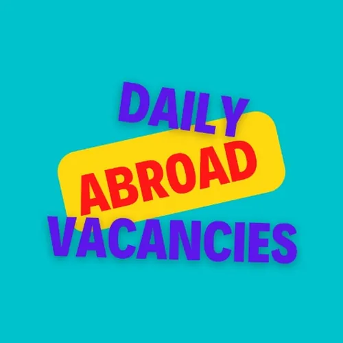 DAILY ABROAD VACANCIES