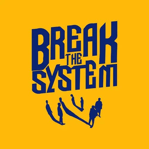 Break The System