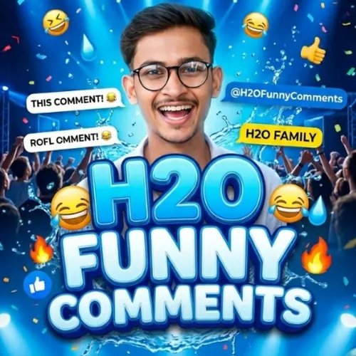 H2O FUNNY COMMENTS