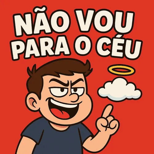 Não vou pro Céu