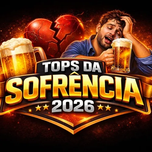 Tops Da Sofrência 2026
