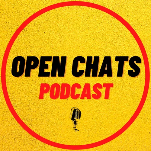 Open Chats Podcast