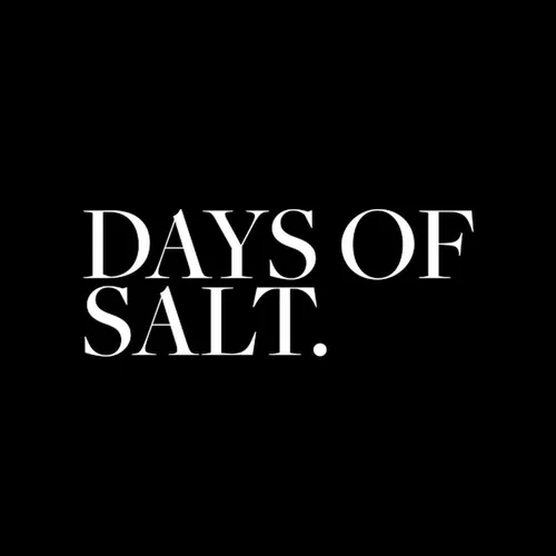 DAYS OF SALT